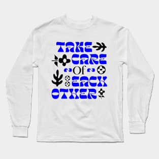 Take Care Of Each Other Long Sleeve T-Shirt